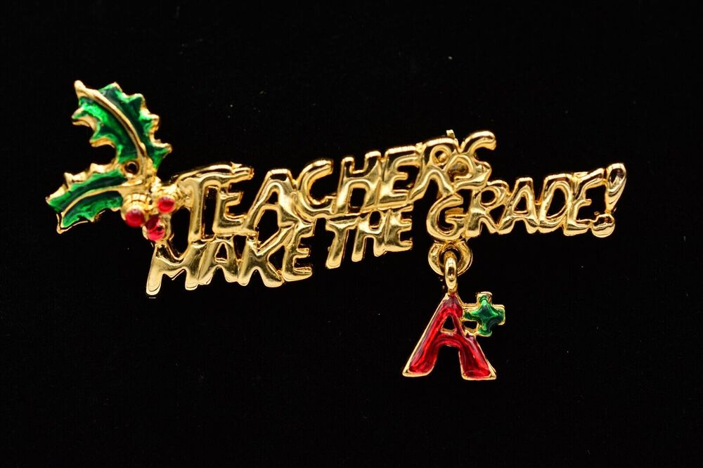 Teachers Make The Grade Pin Brooch A+ Red Green Christmas Holiday Gold BinAC